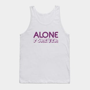 Alone Forever | Single Love Funny Anti Valentine's Day Tank Top